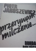 Przerywam milczenie ...