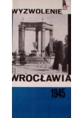 Wyzwolenie Wrocławia 1945
