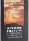 Przekonania zdrowotne w poszukiwaniu perspektywy pedagogicznej