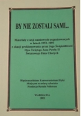 By nie zostali sami...