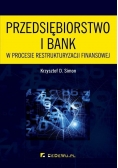 Przedsiębiorstwo i bank w procesie restrukturyzacj
