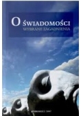 O świadomości wybrane zagadnienia