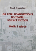 Od epiki romantycznej do teatru science fiction