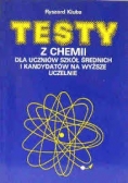 Testy z chemii dla uczniów szkół średnich i kandydatów na wyższe uczelnie