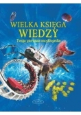 Wielka księga wiedzy. Twoja pierwsza encyklopedia