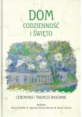 Dom codzienność i święto ceremonie i tradycje rodzinne
