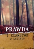 Prawda i kłamstwo o Katyniu