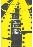 Czy będzie z tego dobry film?