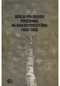 Dzieje polskiego podziemia na Białostocczyźnie 1939-1956