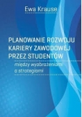 Planowanie rozwoju kariery zawodowej przez studentów. Między wyobrażeniami a strategiami