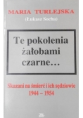 Te pokolenia żałobami czarne…