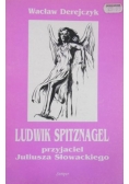 Ludwik Spitznagel przyjaciel Juliusza Słowackiego