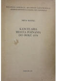 Kancelaria miasta Poznania do roku 1570