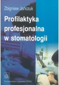 Profilaktyka profesjonalna w stomatologii