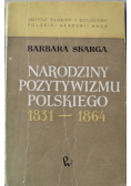 Narodziny pozytywizmu polskiego 1831 1864