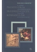 Prehistoria Średniowiecze Romantyzm