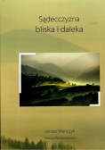 Sądecczyzna bliska i daleka