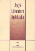 Język. Literatura. Dydaktyka,  tom 1