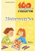 160 pomysłów na naucz. zinteg. I-III Matematyka