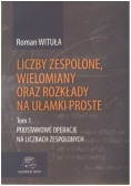 Liczby zespolone wielomiany oraz rozkłady na ułamki proste tom 1