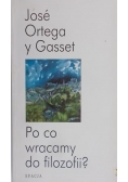 Po co wracamy do filozofii?