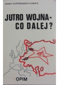 Jutro wojna- co dalej ?