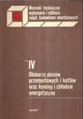 Obmurza pieców przemysłowych i kotłów oraz kominy i chłodnie energetyczne,Tom IV