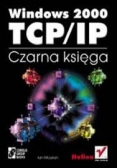 Windows 2000 TCP/IP. Czarna księga