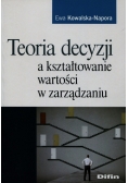 Teoria decyzji a kształtowanie wartości w zarządzaniu