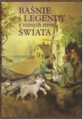 Baśnie i legendy z różnych stron świata