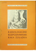 Radiologiczne rozpoznawanie raka żołądka