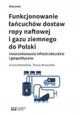 Funkcjonowanie łańcuchów dostaw ropy naftowej i gazu ziemnego do Polski
