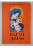 Daj mi Jezusa