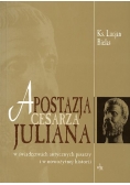 Apostazja cesarza Juliana w świadectwach antycznych pisarzy i w nowożytnej historiografii