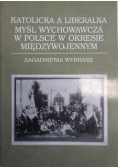 Katolicka a liberalna myśl wychowawcza w Polsce w okresie międzywojennym