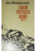 Zanim przyszło nowe