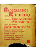 Roczniki czyli Kroniki sławnego Królestwa Polskiego księga 1 i 2