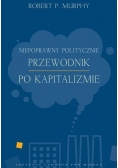 Niepoprawny politycznie przewodnik po kapitalizmie