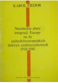 Niemieckie plany integracji Europy na tle zachodnioeuropejskich doktryn zjednoczeniowych 1918-1945