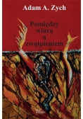 Pomiędzy wiarą a zwątpieniem