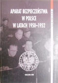 Aparat bezpieczeństwa w Polsce w latach 1950-1952