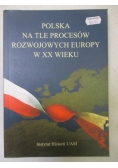 Polska na tle procesów rozwojowych Europy w XX wieku