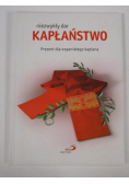 Niezwykły dar - kapłaństwo. Prezent dla wspaniałego kapłana