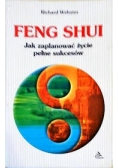 Feng Shui. Jak zaplanować życie pełne sukcesów