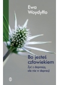 Bo jesteś człowiekiem
