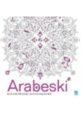 Arabeski. Kolorowanki antystresowe, nowa