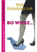 Bo wiesz...