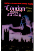 Londyn w którym straszy