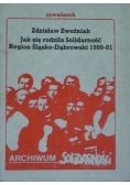 Jak się rodziła Solidarność Region Śląsko-Dąbrowski 1980-81