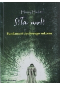 Siła woli Fundament życiowego sukcesu